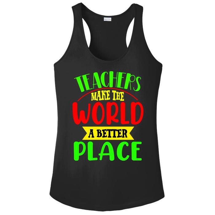 Teachers Make The World A Better Place Ladies PosiCharge Competitor Racerback Tank