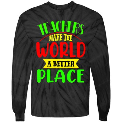 Teachers Make The World A Better Place Tie-Dye Long Sleeve Shirt