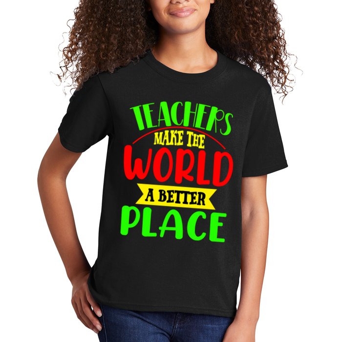 Teachers Make The World A Better Place Kids T-Shirt
