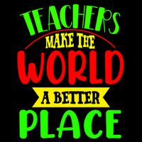 Teachers Make The World A Better Place Kids T-Shirt