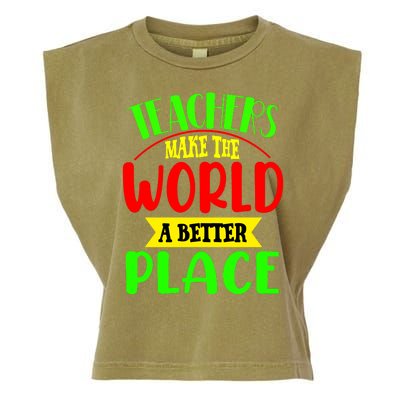 Teachers Make The World A Better Place Garment-Dyed Women's Muscle Tee