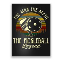 The Man The Myth The Pickleball Legend Poster