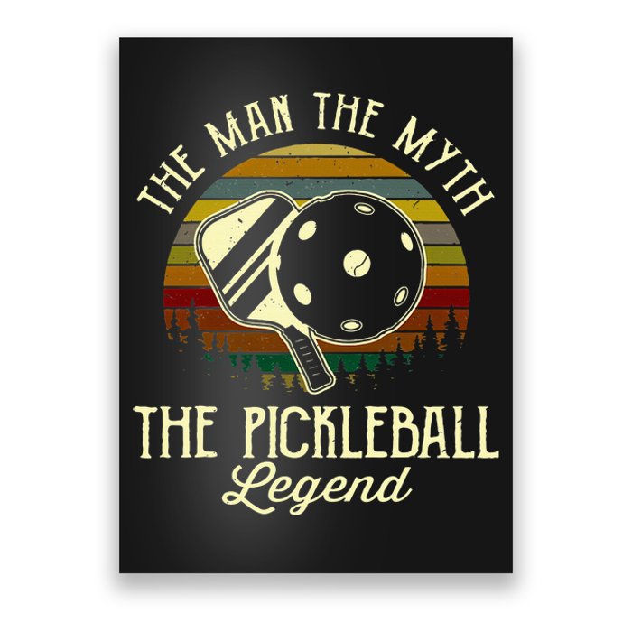 The Man The Myth The Pickleball Legend Poster