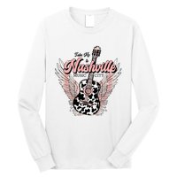 Take Me To Nashville Nashville Tennessee Long Sleeve Shirt