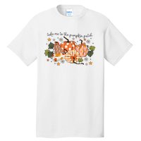 Take Me To The Pumpkin Patch Fall Pumpkin Tall T-Shirt