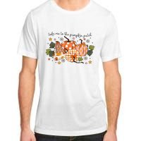 Take Me To The Pumpkin Patch Fall Pumpkin Adult ChromaSoft Performance T-Shirt