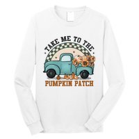 Take Me To The Pumpkin Patch Long Sleeve Shirt