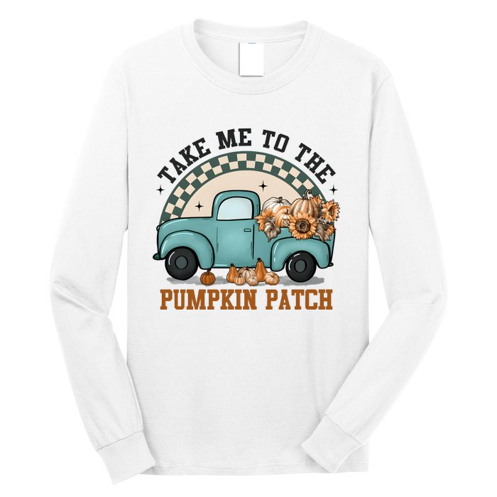 Take Me To The Pumpkin Patch Long Sleeve Shirt