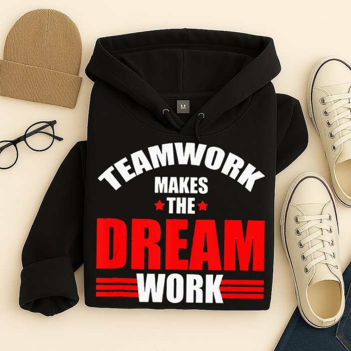 Teamwork Makes The Dream Work Team Crew Building Hoodie