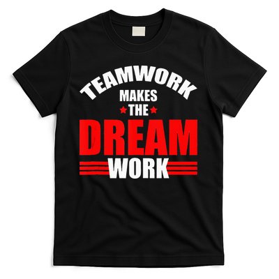 Teamwork Makes The Dream Work Team Crew Building T-Shirt