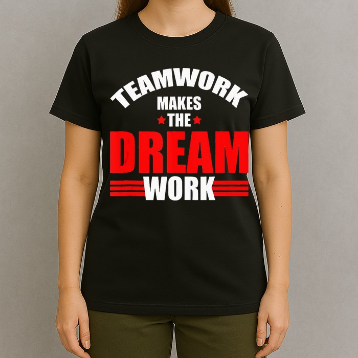Teamwork Makes The Dream Work Team Crew Building T-Shirt