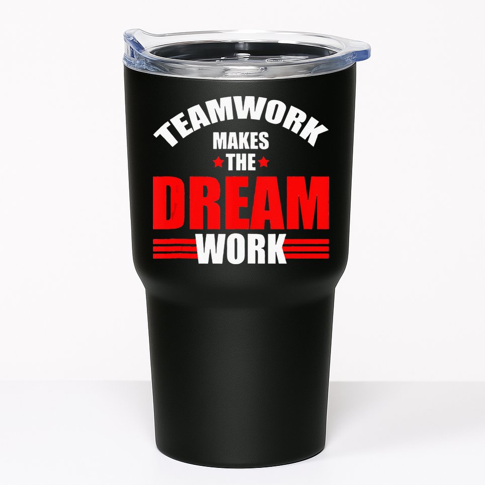 Teamwork Makes The Dream Work Team Crew Building Tumbler