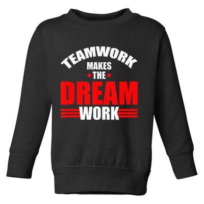 Teamwork Makes The Dream Work Team Crew Building Toddler Sweatshirt