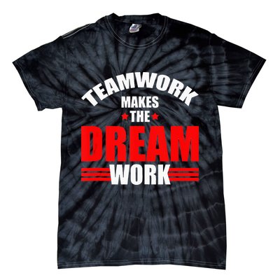 Teamwork Makes The Dream Work Team Crew Building Tie-Dye T-Shirt
