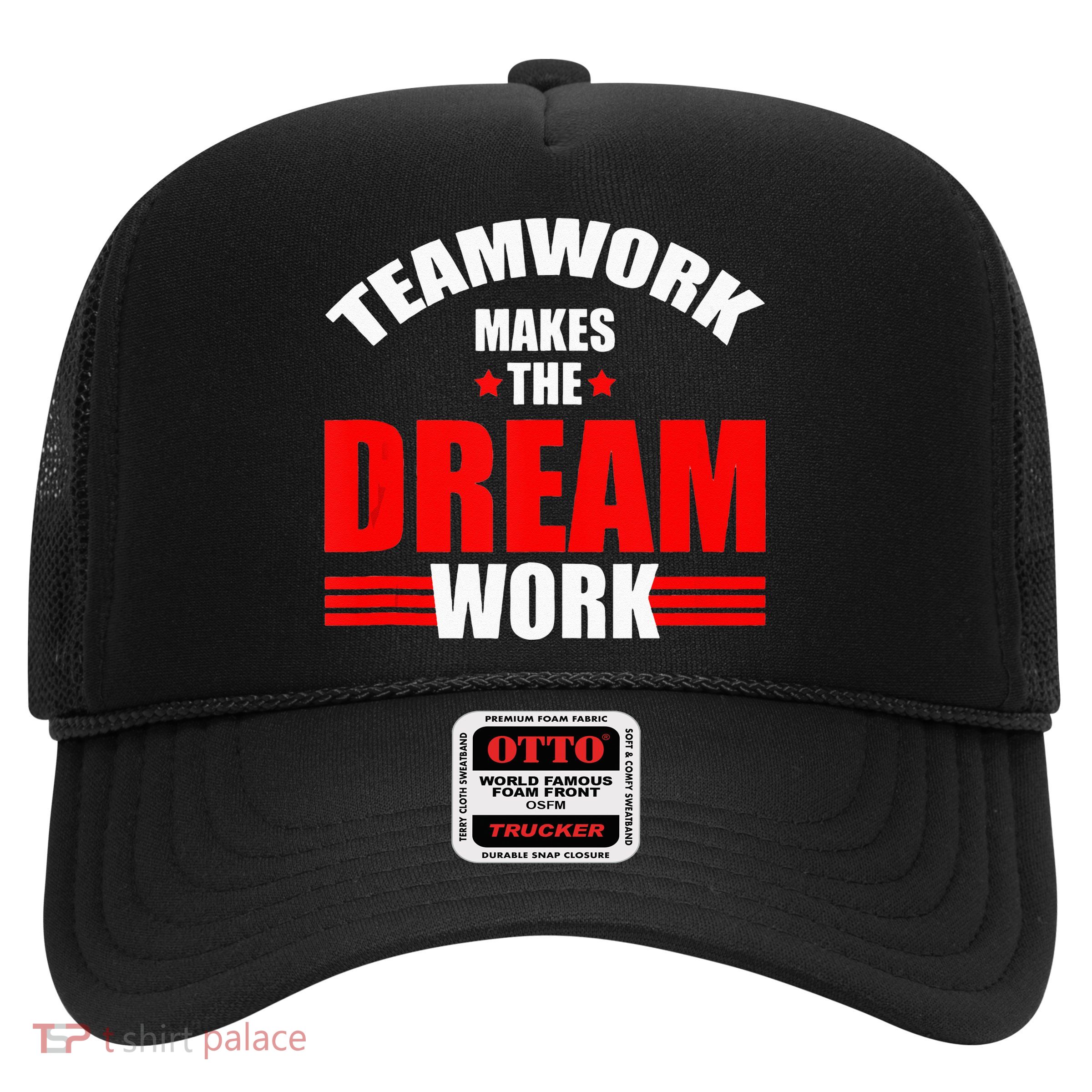 Teamwork Makes The Dream Work Team Crew Building Trucker Hat