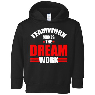 Teamwork Makes The Dream Work Team Crew Building Toddler Hoodie