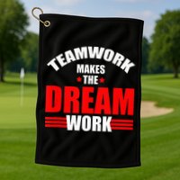 Teamwork Makes The Dream Work Team Crew Building Golf Towel