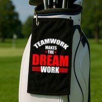 Teamwork Makes The Dream Work Team Crew Building Golf Towel