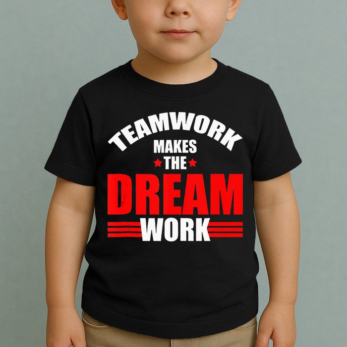 Teamwork Makes The Dream Work Team Crew Building Toddler T-Shirt