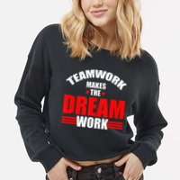 Teamwork Makes The Dream Work Team Crew Building Cropped Pullover Crew
