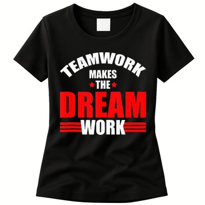Teamwork Makes The Dream Work Team Crew Building Womens T-Shirt