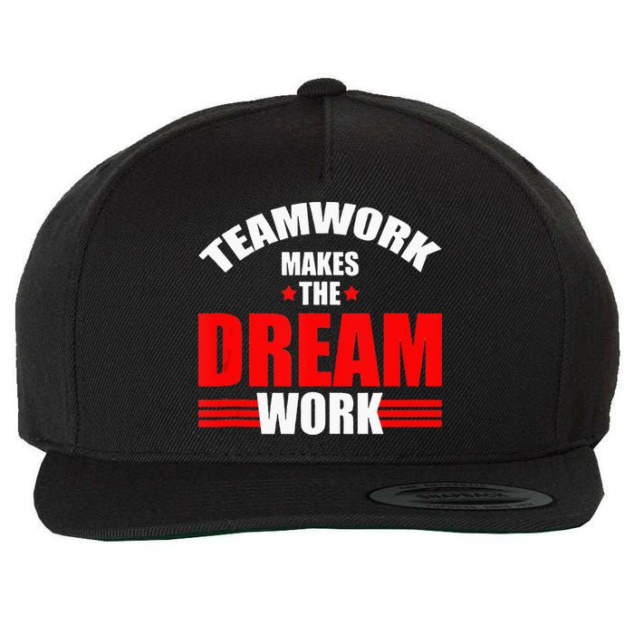 Teamwork Makes The Dream Work Team Crew Building Wool Snapback Cap