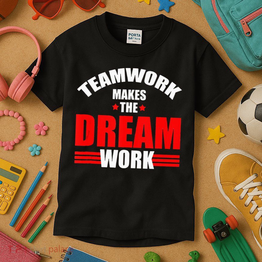 Teamwork Makes The Dream Work Team Crew Building Kids T-Shirt