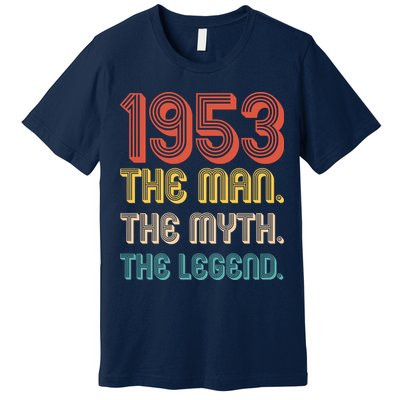 The Man The Myth The Legend 1953 70th Birthday Premium T-Shirt