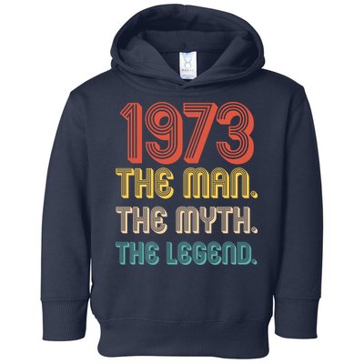 The Man The Myth The Legend 1973 50th Birthday Toddler Hoodie