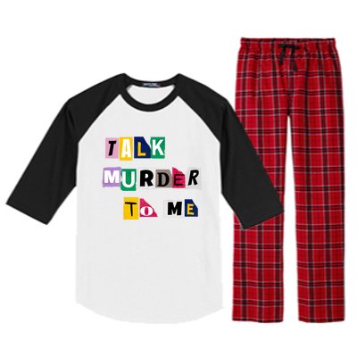 Talk Murder To Me Funny Killer True Crimes Podcast Gift Raglan Sleeve Pajama Set