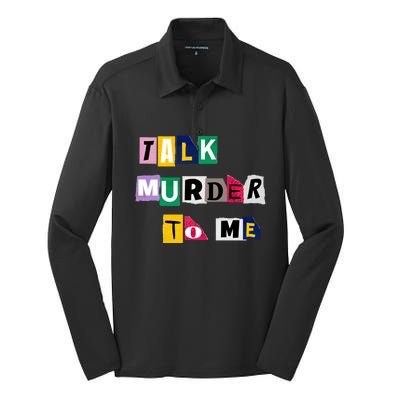 Talk Murder To Me Funny Killer True Crimes Podcast Gift Silk Touch Performance Long Sleeve Polo