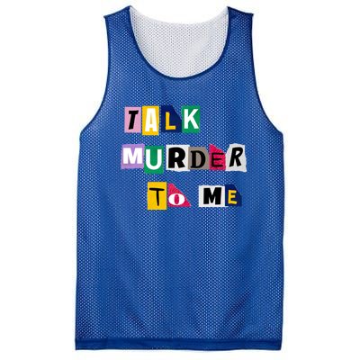 Talk Murder To Me Funny Killer True Crimes Podcast Gift Mesh Reversible Basketball Jersey Tank