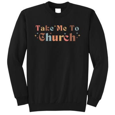 Take Me To Church Christian Sweatshirt