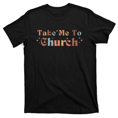 Take Me To Church Christian T-Shirt