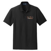 Take Me To Church Christian Dry Zone Grid Polo