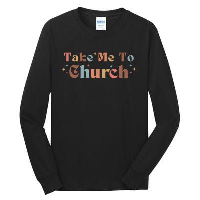 Take Me To Church Christian Tall Long Sleeve T-Shirt