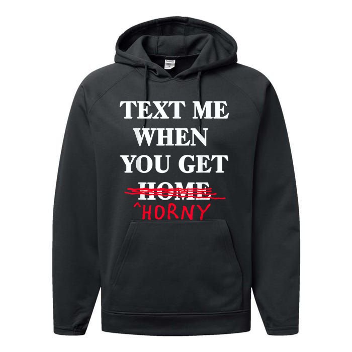 Text Me When You Get Home Horny Trending Performance Fleece Hoodie