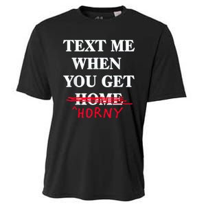 Text Me When You Get Home Horny Trending Cooling Performance Crew T-Shirt