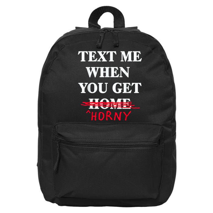 Text Me When You Get Home Horny Trending 16 in Basic Backpack