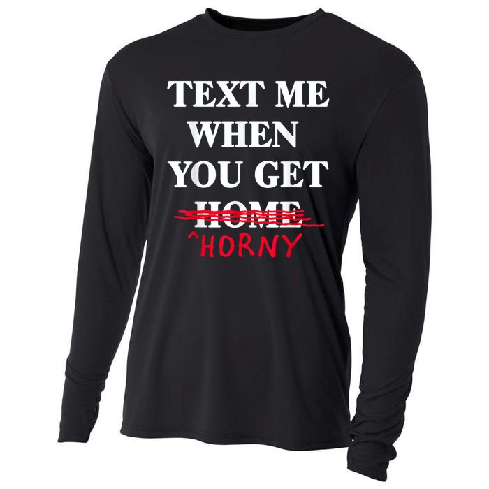 Text Me When You Get Home Horny Trending Cooling Performance Long Sleeve Crew