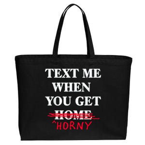 Text Me When You Get Home Horny Trending Cotton Canvas Jumbo Tote