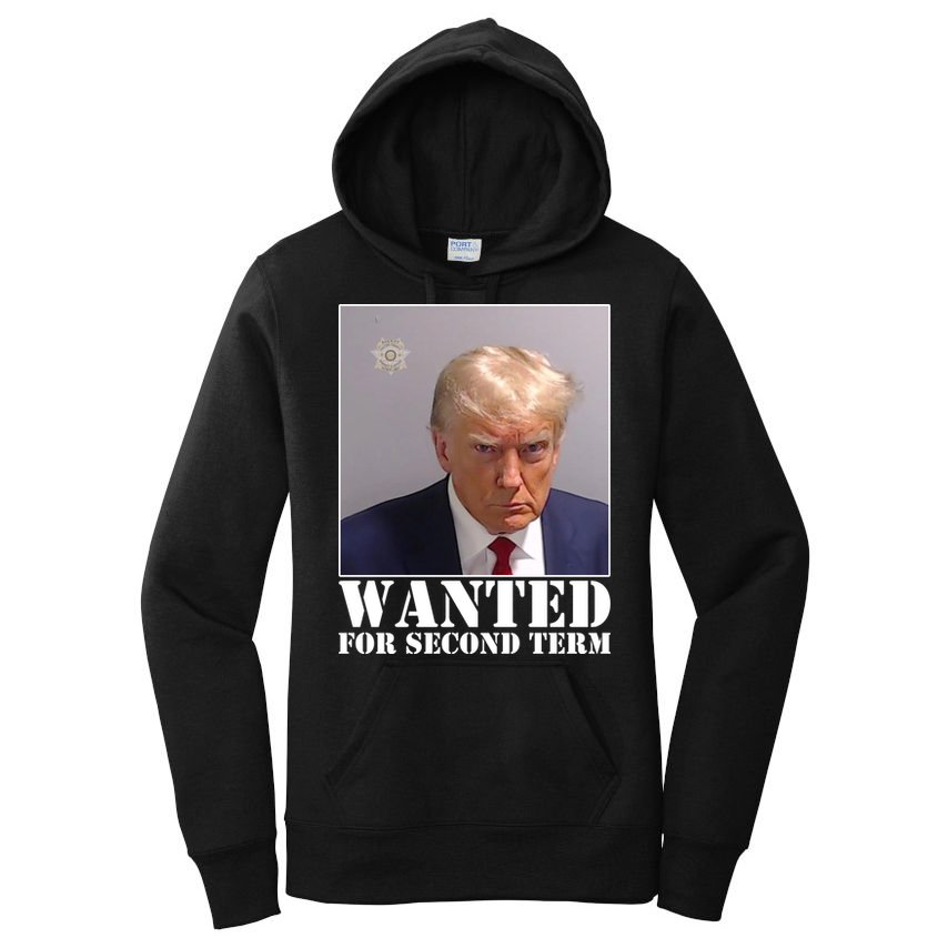 Trump Mugshot Wanted For Second Term Women's Pullover Hoodie