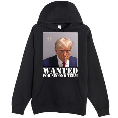 Trump Mugshot Wanted For Second Term Premium Pullover Hoodie