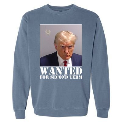 Trump Mugshot Wanted For Second Term Garment-Dyed Sweatshirt