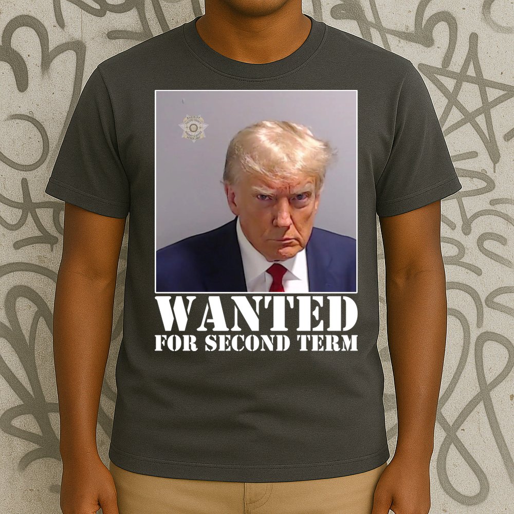 Trump Mugshot Wanted For Second Term T-Shirt