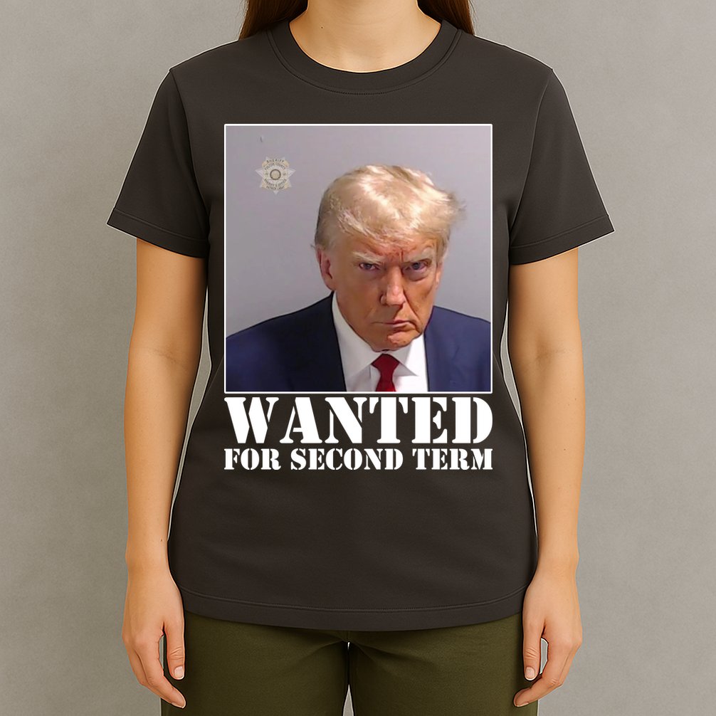 Trump Mugshot Wanted For Second Term T-Shirt