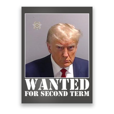 Trump Mugshot Wanted For Second Term Poster