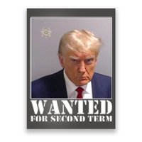 Trump Mugshot Wanted For Second Term Poster