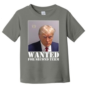 Trump Mugshot Wanted For Second Term Toddler T-Shirt