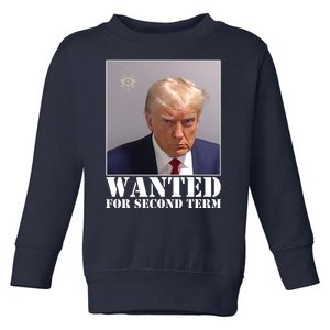 Trump Mugshot Wanted For Second Term Toddler Sweatshirt